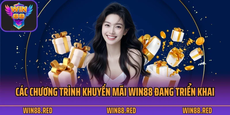 Khuyến Mãi Win88 2 Các chương trình khuyến mãi Win88 đang triển khai