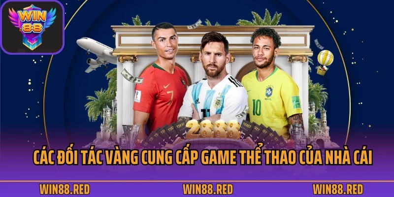 Các đối tác vàng cung cấp game thể thao của nhà cái