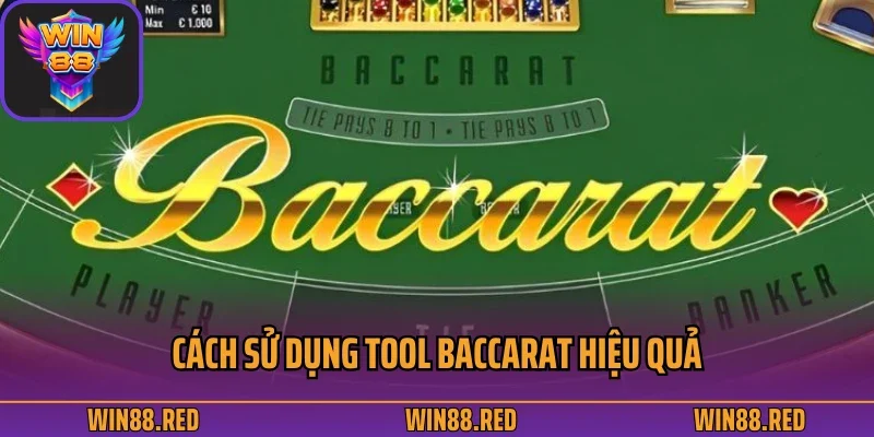 Cách sử dụng tool baccarat hiệu quả