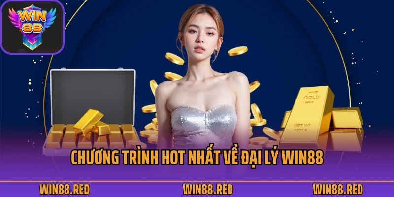 Chương trình hot nhất về đại lý Win88