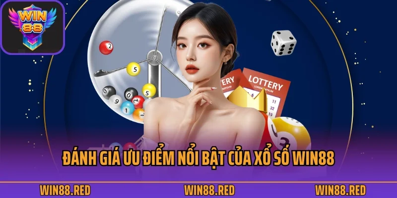 Đánh giá ưu điểm nổi bật của xổ số Win88