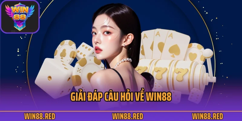 Giải đáp câu hỏi về Win88