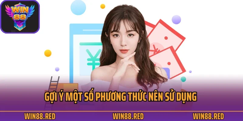 Gợi ý một số phương thức nên sử dụng 