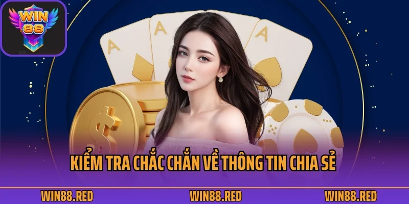 Kiểm tra chắc chắn về thông tin chia sẻ 